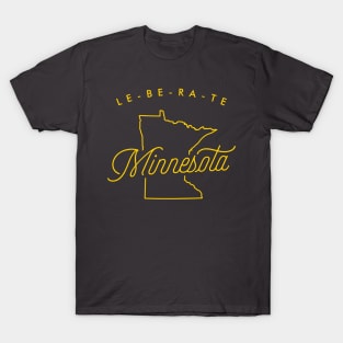 LE-BE-RA-TE MINNESOTA! T-Shirt